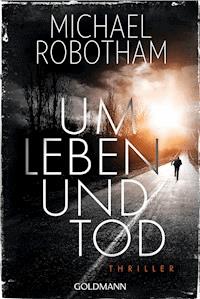 Um Leben und Tod - Michael Robotham - E-Book