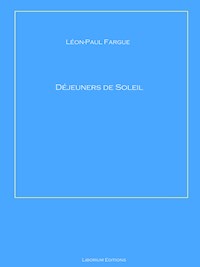 Déjeuners de Soleil - Léon-Paul Fargue - E-Book