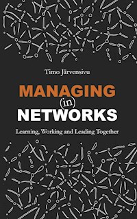 Managing (in) Networks - Timo Järvensivu - E-Book