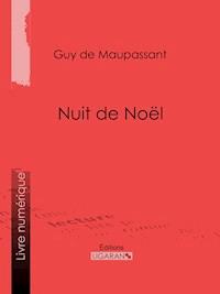 Nuit de Noël - Guy de Maupassant - E-Book