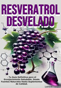 Resveratrol Desvelado - Asomoo Ebooks - E-Book