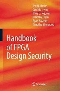 Handbook of FPGA Design Security - Ted Huffmire - E-Book