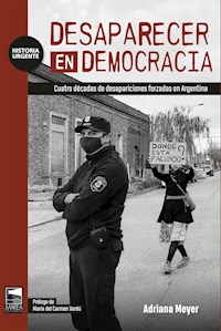 Desaparecer en democracia - Adriana Meyer - E-Book