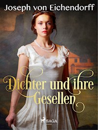 Dichter und ihre Gesellen - Joseph von Eichendorff - E-Book