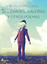 Soledades, galerías y otros poemas - Antonio Machado - E-Book
