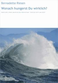 Wonach hungerst Du wirklich? - Bernadette Riesen - E-Book