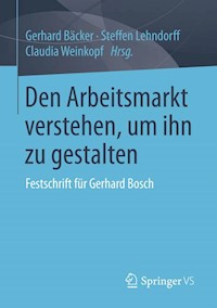 Den Arbeitsmarkt verstehen, um ihn zu gestalten -  - E-Book