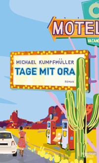 Tage mit Ora - Michael Kumpfmüller - E-Book