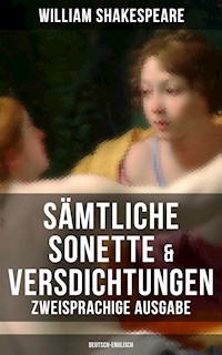 Sämtliche Sonette & Versdichtungen  (Zweisprachige Ausgabe: Deutsch-Englisch) - William Shakespeare - E-Book