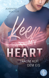 Keep my Heart - Jeannine Molitor - E-Book
