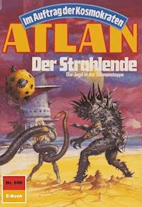 Atlan 690: Der Strahlende - H.G. Francis - E-Book