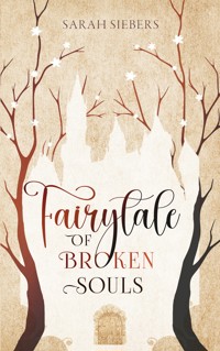 Fairytale of broken Souls - Sarah Siebers - E-Book