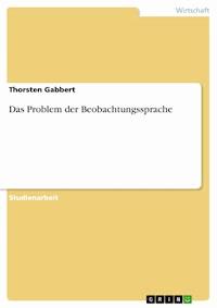 Das Problem der Beobachtungssprache - Thorsten Gabbert - E-Book