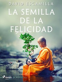 La semilla de la felicidad - David Escamilla Imparato - E-Book