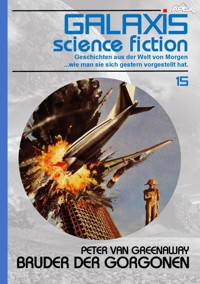 GALAXIS SCIENCE FICTION, Band 15: BRUDER DER GORGONEN - Peter van Greenaway - E-Book