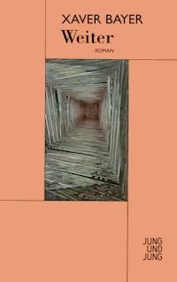 Weiter - Xaver Bayer - E-Book