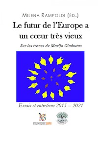Le futur de l'Europe a un cœur très vieux Sur les traces de Marija Gimbutas - Milena Rampoldi - E-Book
