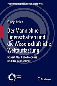 Der Mann ohne Eigenschaften und die Wissenschaftliche Weltauffassung - Cüneyt Arslan - E-Book