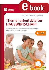 Themenarbeitsblätter Hauswirtschaft 8-10 - Christa Troll - E-Book