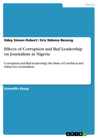 Effects of Corruption and Bad Leadership on Journalism in Nigeria - Odey Simon Robert - E-Book