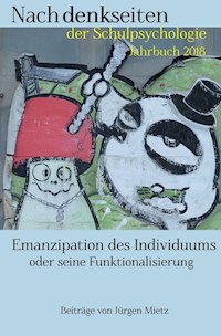 Emanzipation des Individuums oder seine Funktionalisierung - Jürgen Mietz - E-Book