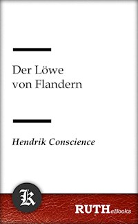 Der Löwe von Flandern - Hendrik Conscience - E-Book