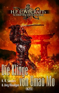 Lovecrafts Schriften des Grauens 10: Die Klinge von Umao Mo - K. R. Sanders - E-Book