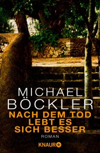 Nach dem Tod lebt es sich besser - Michael Böckler - E-Book
