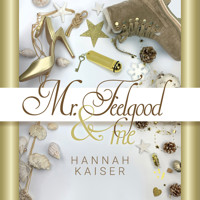 Mr. Feelgood & Me (ungekürzt) - Hannah Kaiser - Hörbuch
