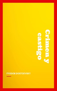 Crimen y castigo - Fyodor Dostoevsky - E-Book