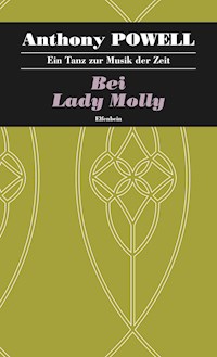 Bei Lady Molly - Anthony Powell - E-Book