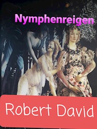 Nymphenreigen - Robert David - E-Book