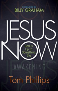 Jesus Now - Tom Phillips - E-Book