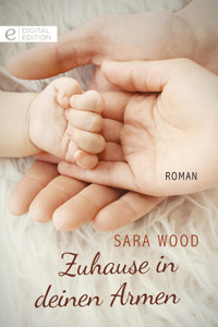 Zuhause in deinen Armen - Sara Wood - E-Book