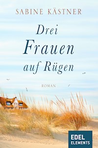 Drei Frauen auf Rügen - Sabine Kästner - E-Book
