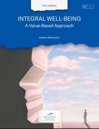Integral Well-being. A Value-Based Approach - Andrea Monsanto - kostenlos E-Book