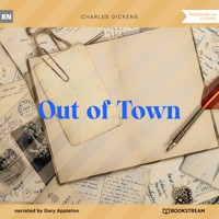 Out of Town (Unabridged) - Charles Dickens. - Hörbuch