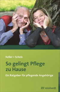 So gelingt Pflege zu Hause - Claudia Keller - E-Book