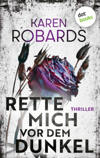 Rette mich vor dem Dunkel - Karen Robards - E-Book