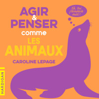 Agir et penser comme les animaux - Caroline Lepage - Hörbuch
