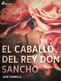 El caballo del rey don Sancho - José Zorrilla - E-Book