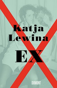 Ex - Katja Lewina - E-Book