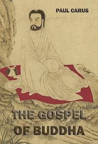 The Gospel of Buddha - Paul Carus - E-Book