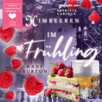 Himbeeren im Frühling - Fruchtsalat im Jahreswandel, Band 2 (ungekürzt) - Kady Burton - Hörbuch