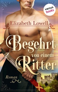 Begehrt von einem Ritter - Elizabeth Lowell - E-Book