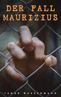 Der Fall Maurizius - Jakob Wassermann - E-Book