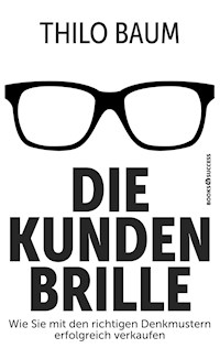 Die Kundenbrille - Thilo Baum - E-Book
