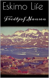 Eskimo Life - Fridtjof Nansen - E-Book