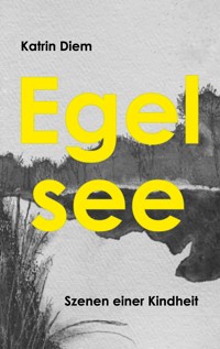 Egelsee - Katrin Diem - E-Book