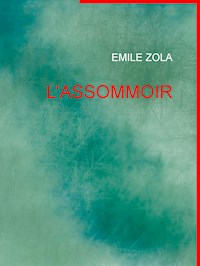 L'ASSOMMOIR - Émile Zola - E-Book